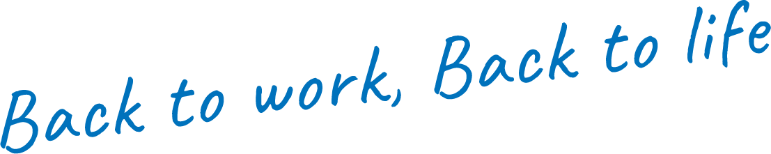 Back to Work, Back to Life